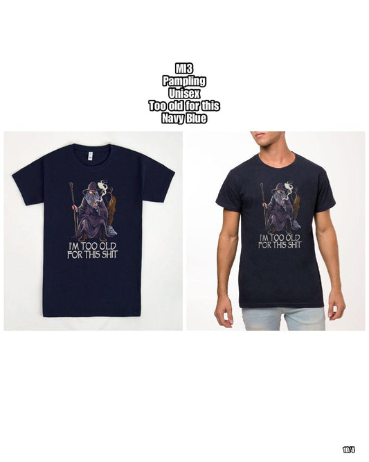 [Own Fleet Drop-Off]* PRE-ORDER MI3 PAMPLING Too old for this TSHIRT